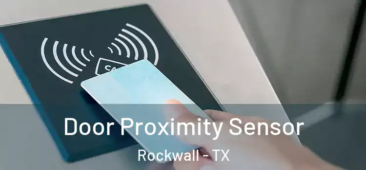 Door Proximity Sensor Rockwall - TX