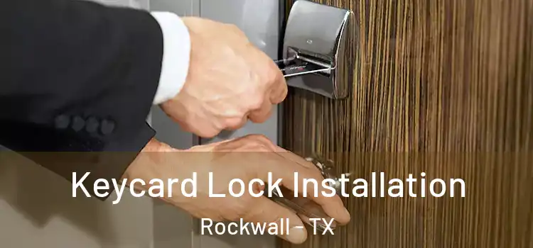 Keycard Lock Installation Rockwall - TX