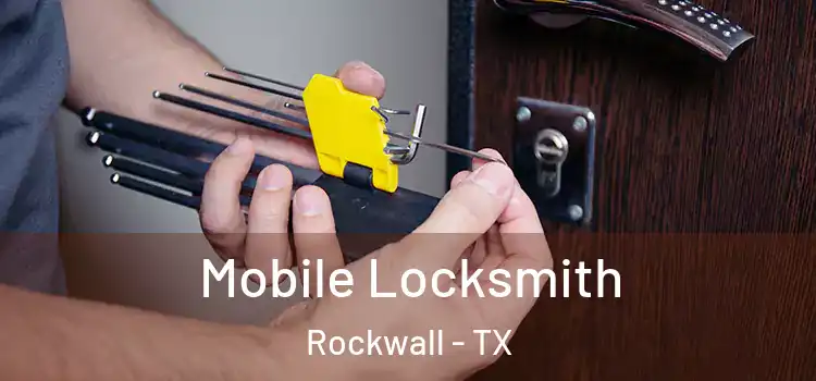 Mobile Locksmith Rockwall - TX