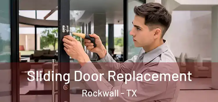 Sliding Door Replacement Rockwall - TX
