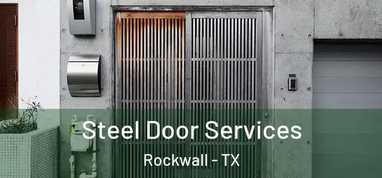 Steel Door Services Rockwall - TX